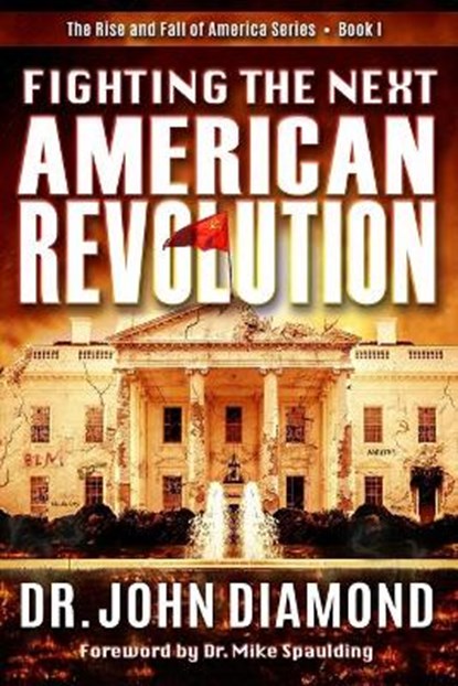 Fighting The Next American Revolution, John Diamond - Paperback - 9798693043756