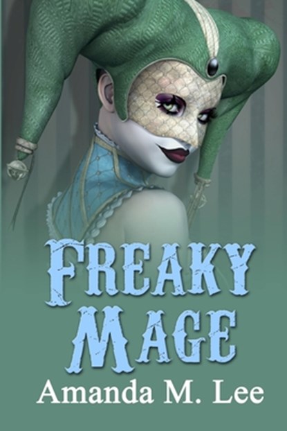 Freaky Mage, Amanda M. Lee - Paperback - 9798693733251
