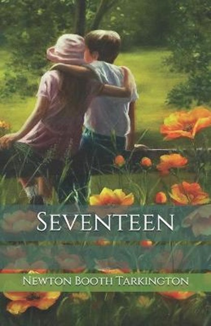 Seventeen, Newton Booth Tarkington - Paperback - 9798693880726