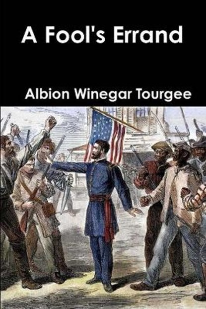 A Fool's Errand, Albion W Tourgee - Paperback - 9798693973725