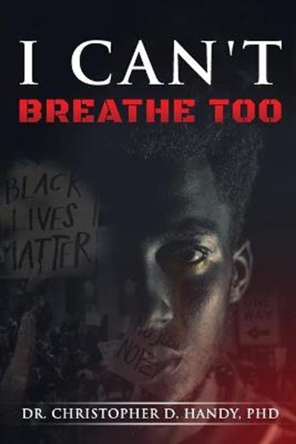 I Can't Breathe Too, Christopher D Handy - Paperback - 9798694089678