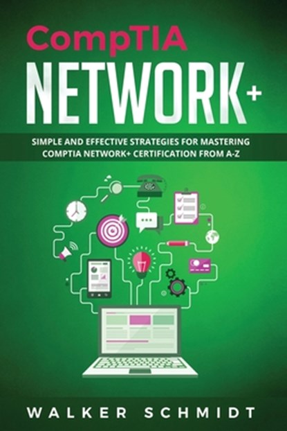 CompTIA Network+, Walker Schmidt - Paperback - 9798694706780