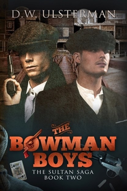 The Bowman Boys: The Sultan Saga Book 2, D. W. Ulsterman - Paperback - 9798694909303