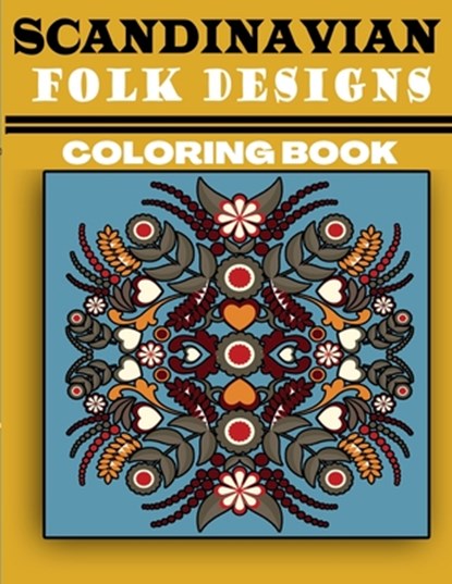 Scandinavian Folk Designs Coloring Book: Stress Relieving Scandinavian Design, Enjoy Coloring Nordic Folk Art And Scandinavian Christmas Tree, Lamaa Bom - Paperback - 9798695858792