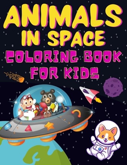 ANIMALS IN SPACE Coloring Book For Kids: Filled with Animals In Space, Rockets Planets, Astronauts, Space Ships and more +31 Educational Astronomy Fac, Bario's Art Publishing - Paperback - 9798696135083