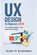 UX Design 2020 for Beginners: A Complete Guide to User Experience Design, Eileen D. Rosenberg - Paperback - 9798696155661