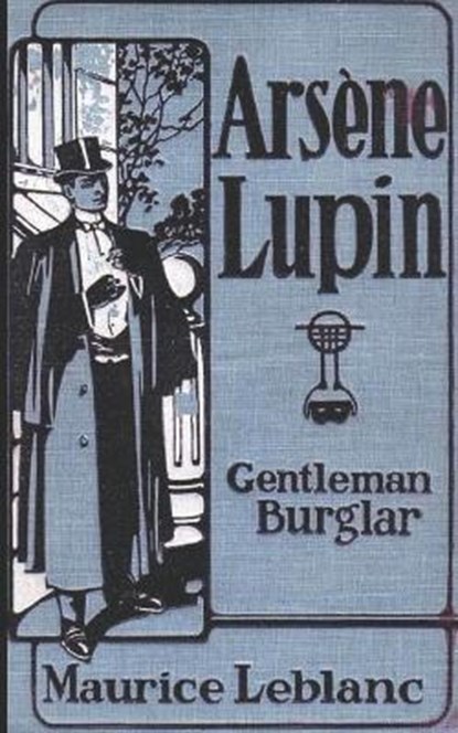 The Extraordinary Adventures Of Arsene Lupin: Gentleman-Burglar, LEBLANC,  Maurice - Paperback - 9798696462936