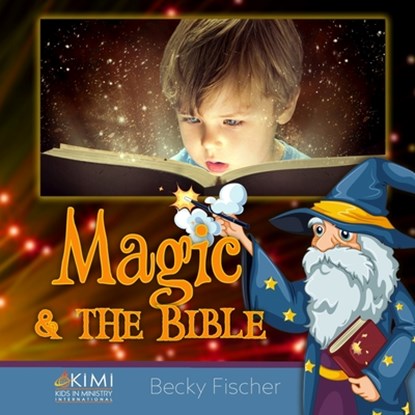 Magic & the Bible, Becky Fischer - Paperback - 9798696485843