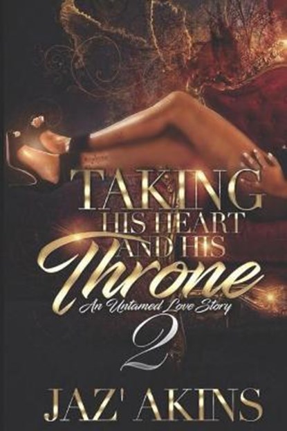 Taking His Heart And His Throne: An Untamed Love Story 2, AKINS,  Jaz' - Paperback - 9798698246770