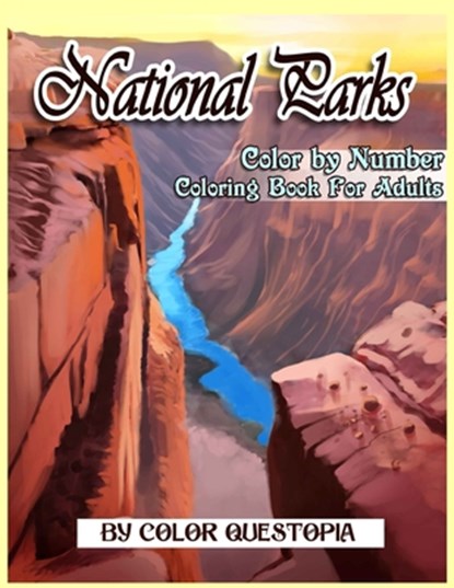 National Parks Color By Number Coloring Book For Adults, Color Questopia - Paperback - 9798698826866