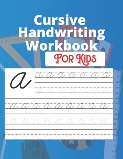 Cursive Handwriting Workbook For Kids: Back To School Cursive Handwriting Workbook.Learn To Write Cursive For Kids. Master Uppercase And Lowercase Let, Vasquez Furr Publication - Paperback - 9798698877998