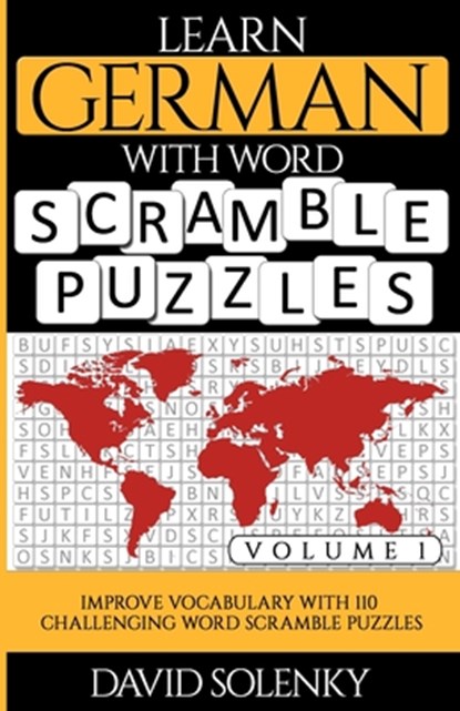 Learn German with Word Scramble Puzzles Volume 1: Learn German Language Vocabulary with 110 Challenging Bilingual Word Scramble Puzzles, David Solenky - Paperback - 9798699251278