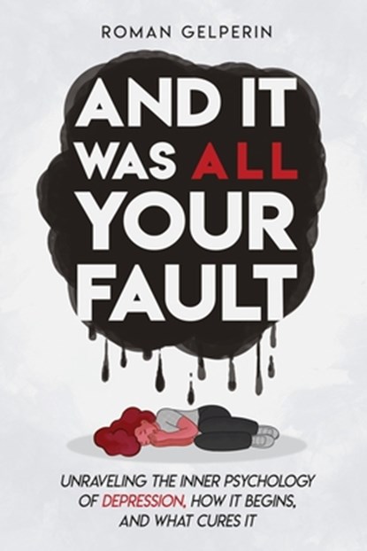 And It Was All Your Fault, Roman Gelperin - Paperback - 9798699546947