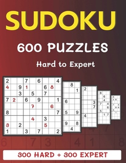 600 Sudoku Puzzles 300 Hard + 300 Expert: Hard to Expert Level Sudoku Puzzle Book with Solutions For Adults, Alisscia B - Paperback - 9798699737550