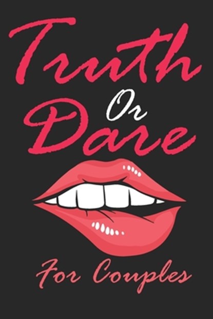 Truth Or Dare For Couples: Naughty For Couples Who Dare To Play Dirty, Sex Game Questions For Married Couples, Maed Oxos - Paperback - 9798700355162