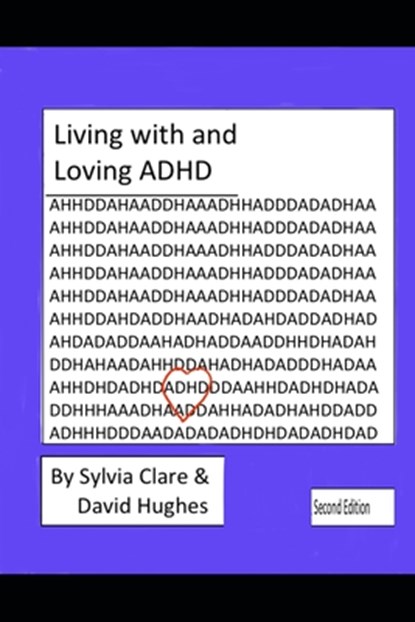 Living With and Loving ADHD and Neurodiversity, David Hughes - Paperback - 9798700623629