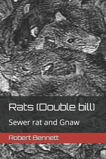 Rats (Double bill), Robert Paul Bennett - Paperback - 9798701052145