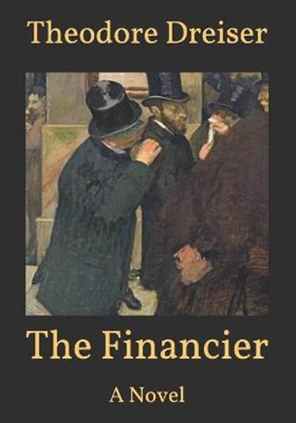 The Financier, DREISER,  Theodore - Paperback - 9798701140446