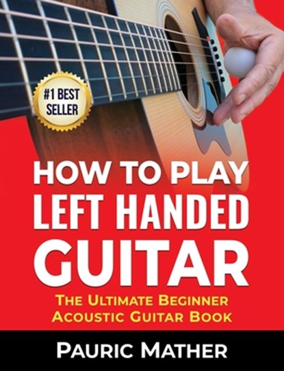 How To Play Left Handed Guitar, Pauric Mather - Paperback - 9798701278880