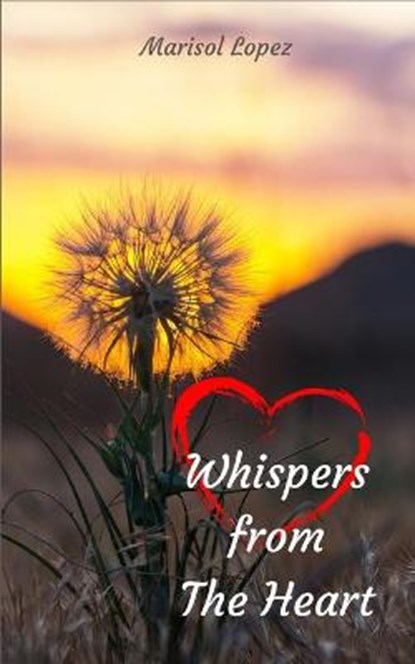 Whispers from The Heart, LOPEZ,  Marisol - Paperback - 9798701389814