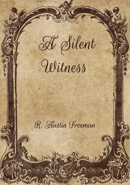 A Silent Witness, FREEMAN,  R. Austin - Paperback - 9798701721720