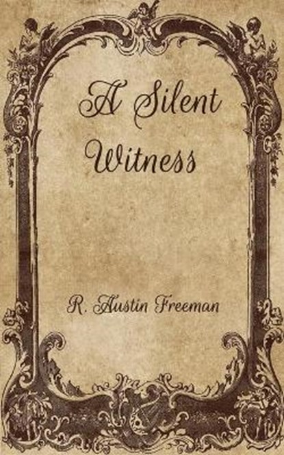 A Silent Witness, FREEMAN,  R. Austin - Paperback - 9798701721737