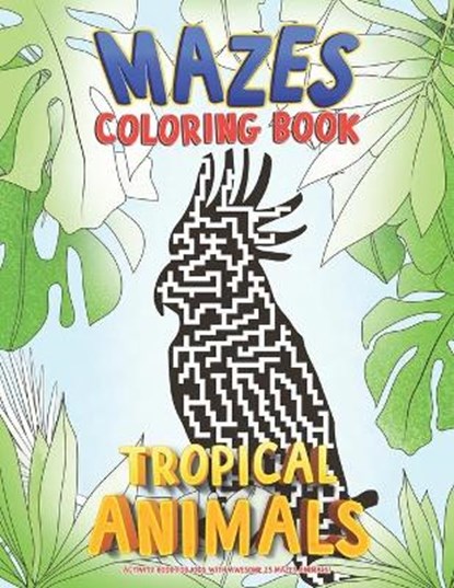 Mazes Coloring Book, HAPPINESS,  Intergalactic - Paperback - 9798701765199