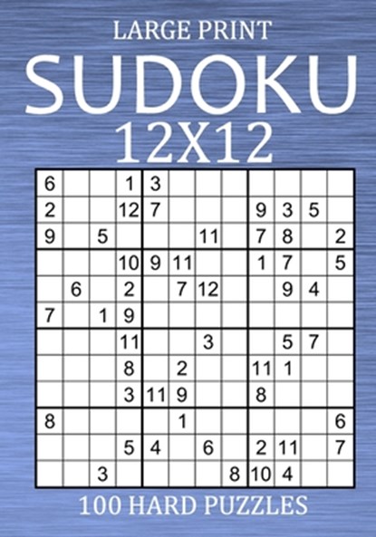 Large Print Sudoku 12x12 - 100 Hard Puzzles: Vey Difficult Sudoku Variant - Different Style of Sudoku Puzzle Book for Adults, Oliver Hammond - Paperback - 9798702417677