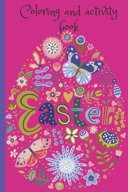 Easter Coloring and Activity Book: 120 Super cute Coloring and Activity pages, Melanie Designs - Paperback - 9798703365137