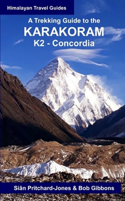 A Trekking Guide to the Karakoram, Bob Gibbons - Paperback - 9798703641903