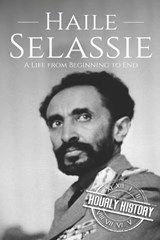 Haile Selassie - History Hourly History - 9798703666753