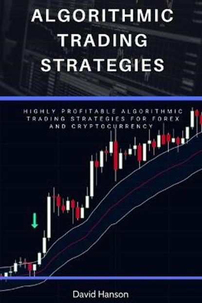 Algorithmic Trading Strategies, HANSON,  David - Paperback - 9798704459736