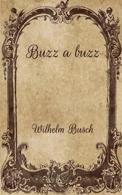 Buzz a buzz, Wilhelm Busch - Paperback - 9798704499633