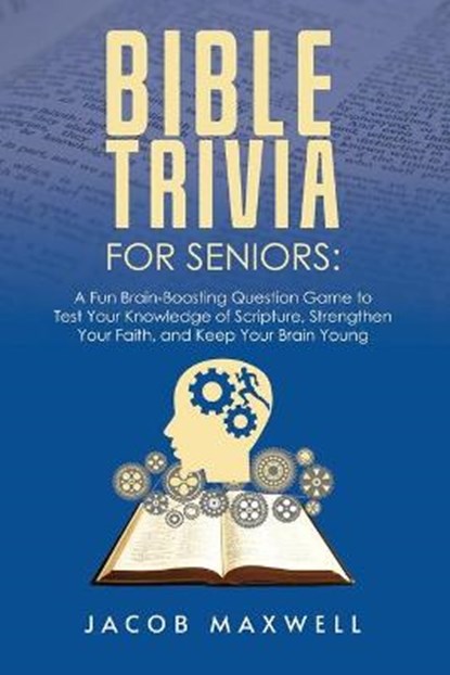 Bible Trivia for Seniors, Jacob Maxwell - Paperback - 9798704666400