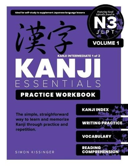 Kanji Essentials Practice Workbook: JLPT N3 - Volume 1, Simon Kissinger - Paperback - 9798706006952