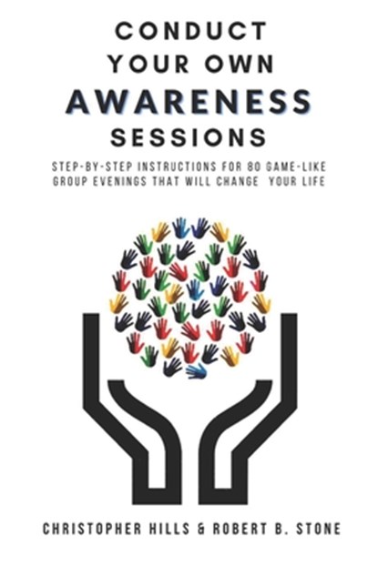 Conduct Your Own Awareness Sessions, Christopher Hills ; Robert B Stone - Paperback - 9798706181406