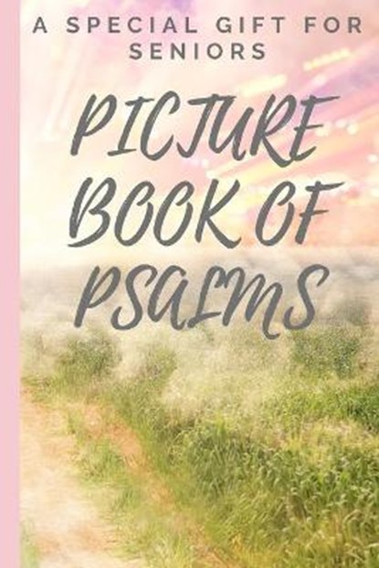 Picture Book of Psalms: A Special Gift For Seniors with Dementia [LARGE PRINT] (Religious Activities for Seniors), Melanie Designs - Paperback - 9798706626242