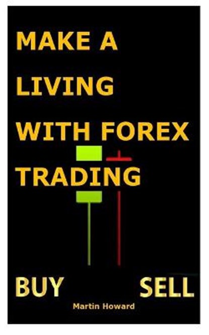 Make a Living with Forex Trading, HOWARD,  Martin - Paperback - 9798706669386