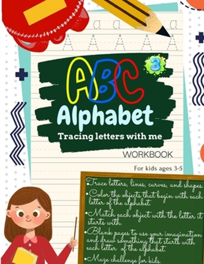 ABC Alphabet Tracing Letters with Me WORKBOOK For Kids ages 3-5: Toddler ABC Tracing Book for Writing Thinking and Learning - learning to write for 3,, X. - Paperback - 9798707152221