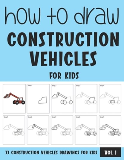 How to Draw Construction Vehicles for Kids - Vol 1, Sonia Rai - Paperback - 9798707322280