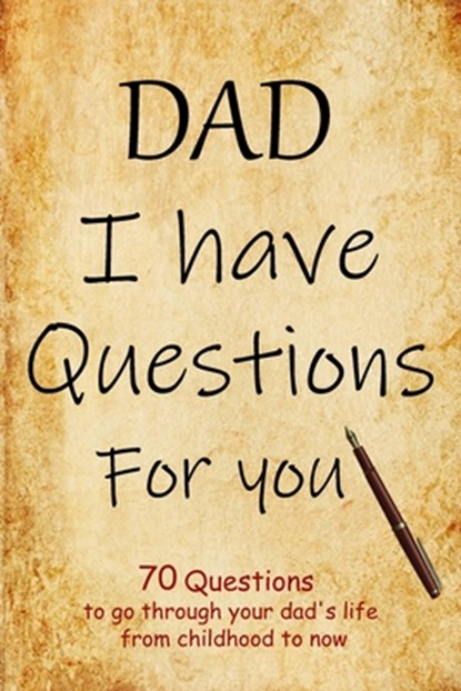 DAD I have questions for you: an amazing gift for your dad to spark his memory to go through questions that will cover his entire life from childhoo, Dan Green - Paperback - 9798707448850