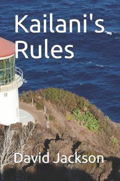 Kailani's Rules, David Bryan Jackson - Paperback - 9798707804403