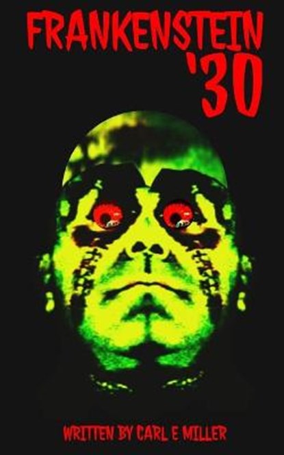 Frankenstein '30, MILLER,  Carl E - Paperback - 9798708213648