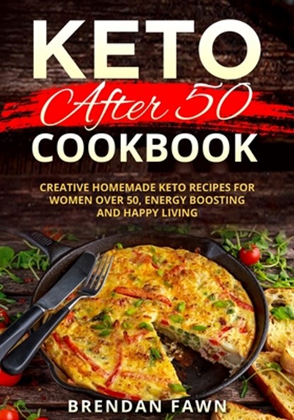 Keto after 50 Cookbook, Brendan Fawn - Paperback - 9798708274076