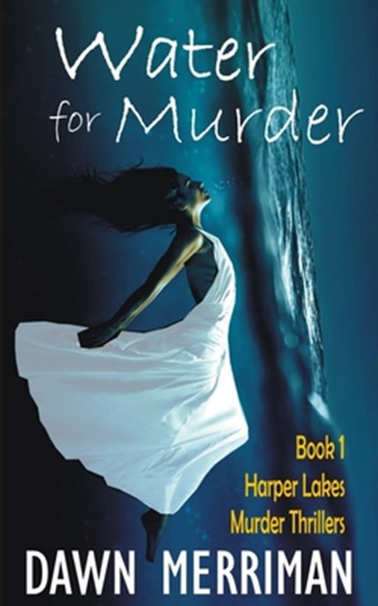 WATER for MURDER, Dawn Merriman - Paperback - 9798708397645