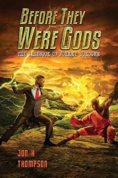 Before They Were Gods, Jon H Thompson - Paperback - 9798708437914