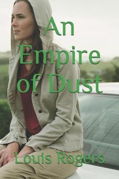 An Empire of Dust, ROGERS,  Louis - Paperback - 9798709081659