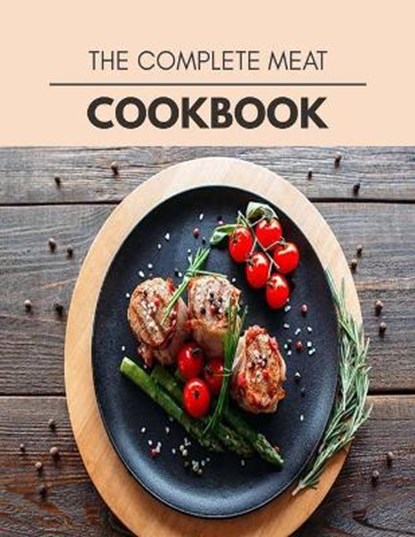 The Complete Meat Cookbook, Bryan Adams - Paperback - 9798709898516