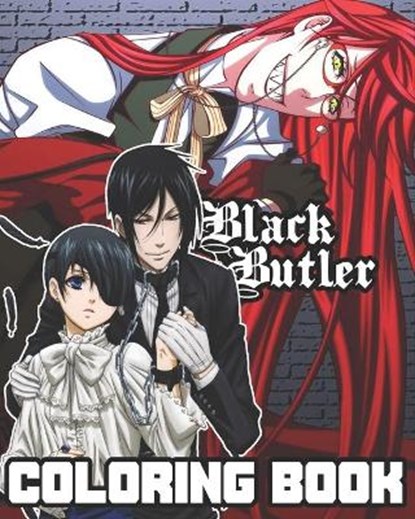 Black Butler Coloring Book: Fantastic Kuroshitsuji Illustration Coloring Book For Kids And Adults With High Quality Characters Designs To Stimulat, Anime - Paperback - 9798710317792