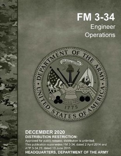 FM 3-34 Engineer Operations, U S Army - Paperback - 9798710379219